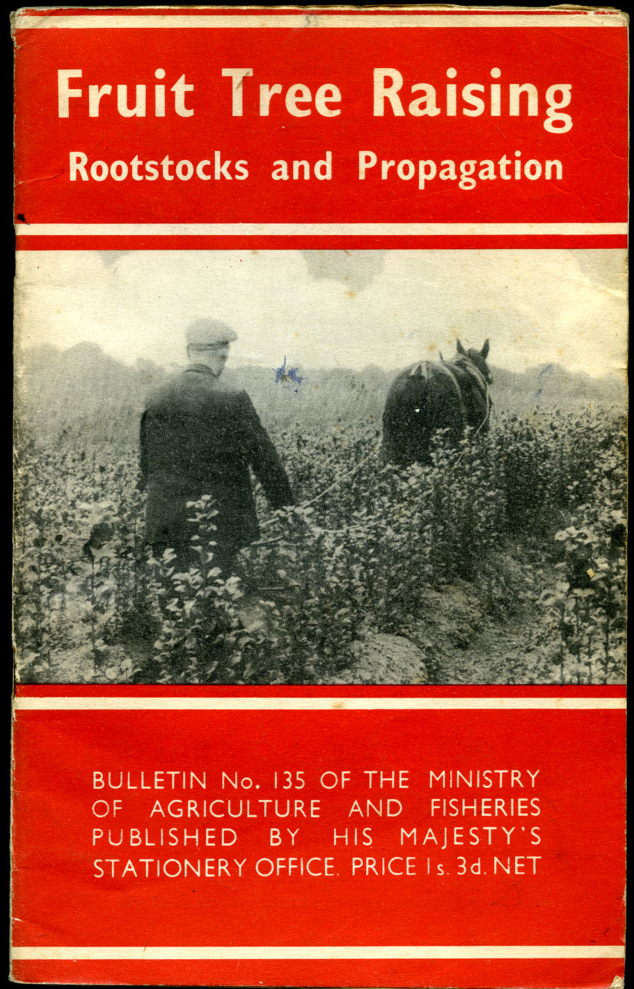 [MINISTRY OF AGRICULTURE AND FISHERIES] - Fruit Tree Raising | Ministry of Agriculture and Fisheries Bulletin No. 135 | H.M.S.O. Wartime Booklet