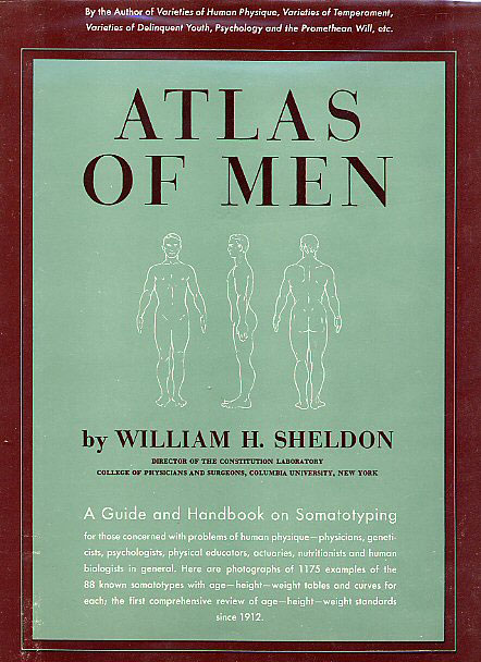 Atlas of Men: A Guide for Somatotyping the Adult Male at All Ages William H. Sheldon, C. Wesley Dupertuis and Eugene McDermott