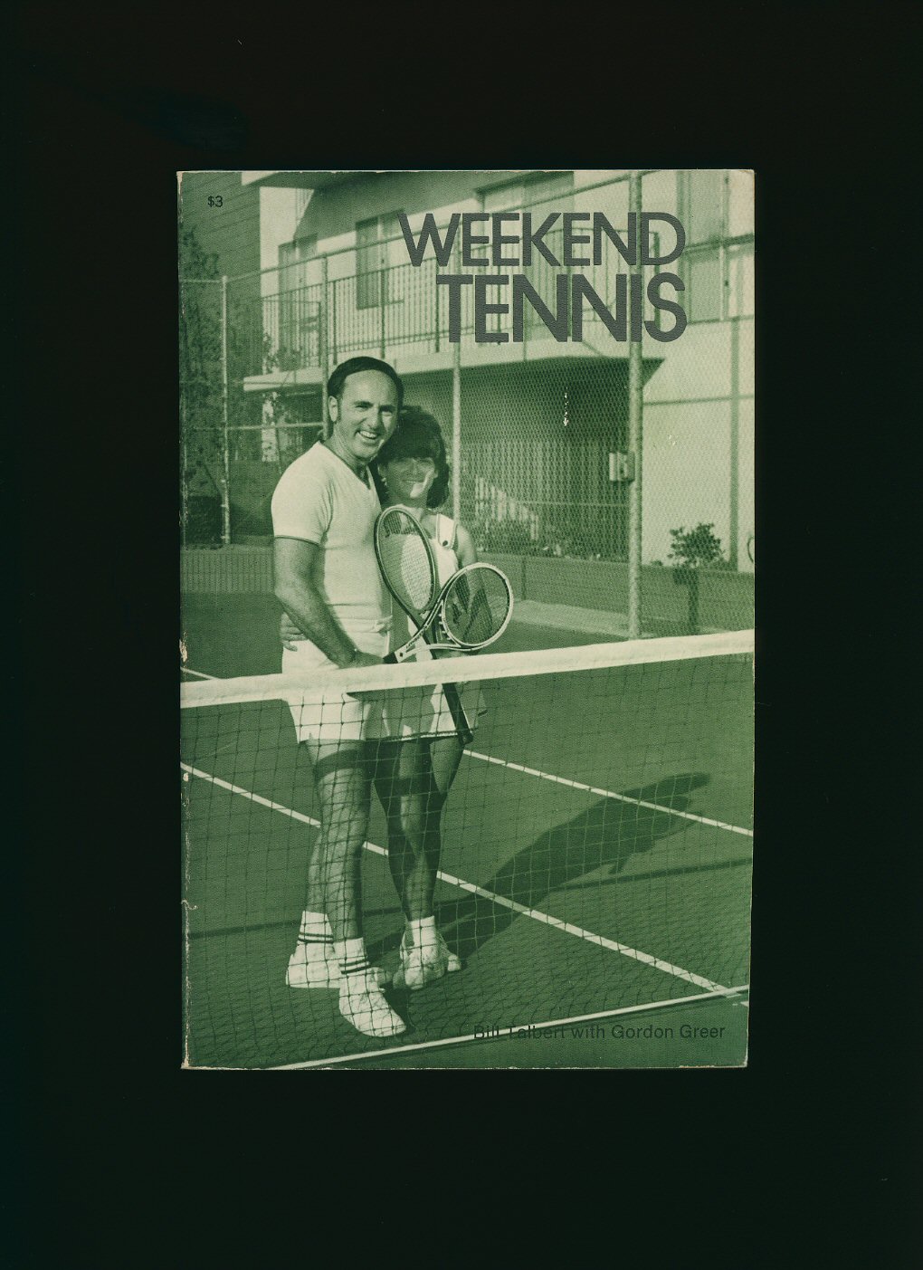 Bill Talbert's Weekend Tennis: How to Have Fun and Win at the Same Time, William F. Talbert